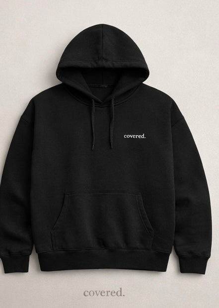 covered. hoodie