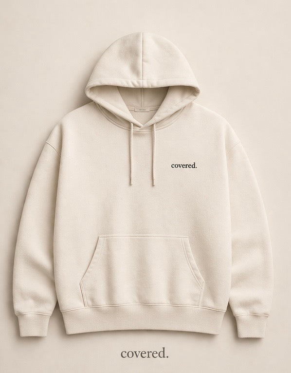 covered. hoodie
